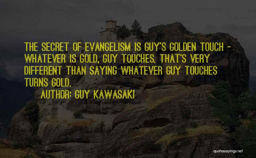 Evangelism Quotes By Guy Kawasaki