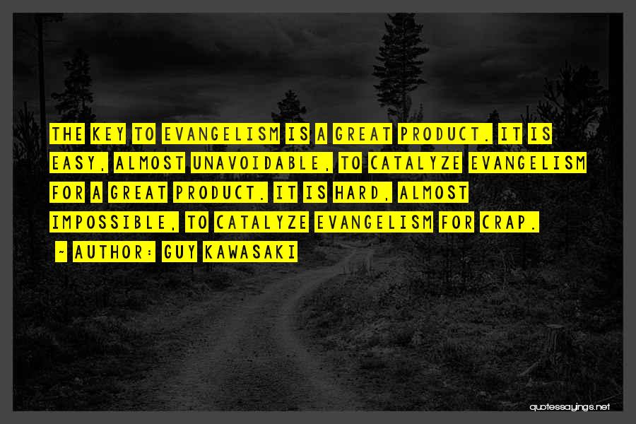 Evangelism Quotes By Guy Kawasaki