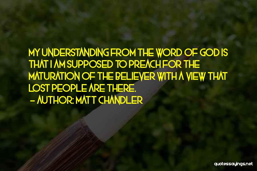 Evangelism Quotes By Matt Chandler