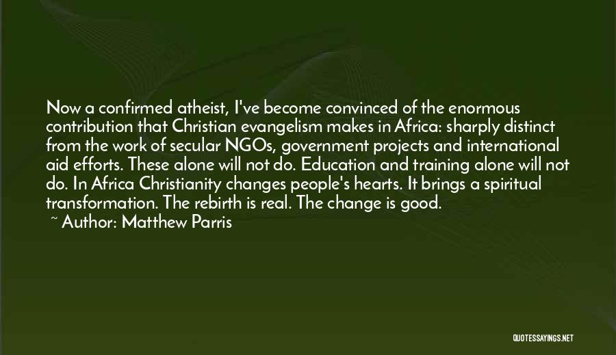 Evangelism Quotes By Matthew Parris