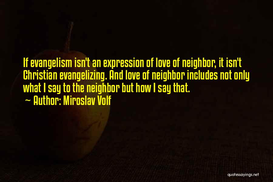 Evangelism Quotes By Miroslav Volf