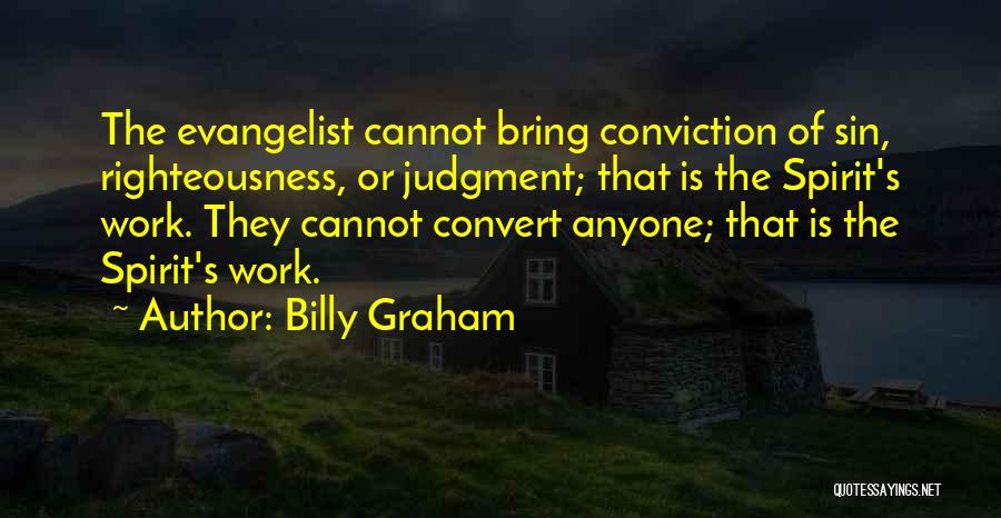 Evangelist Billy Graham Quotes By Billy Graham