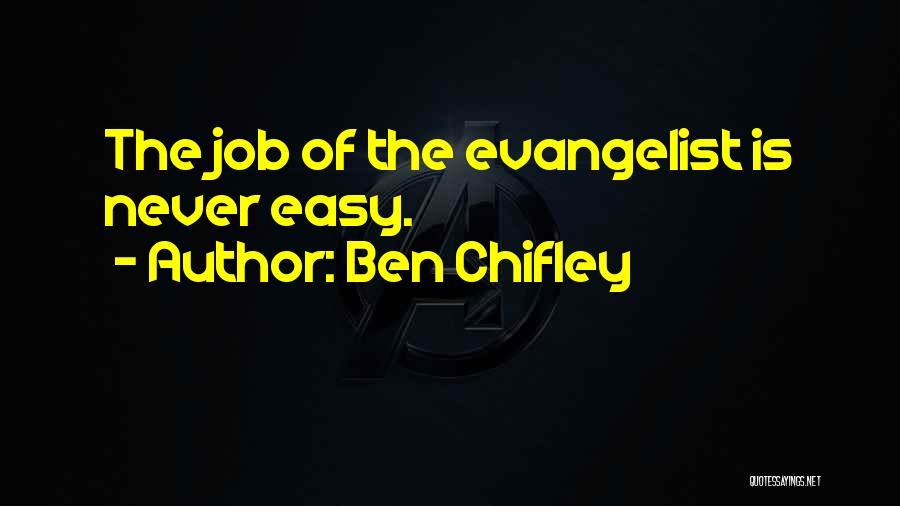 Evangelist Quotes By Ben Chifley