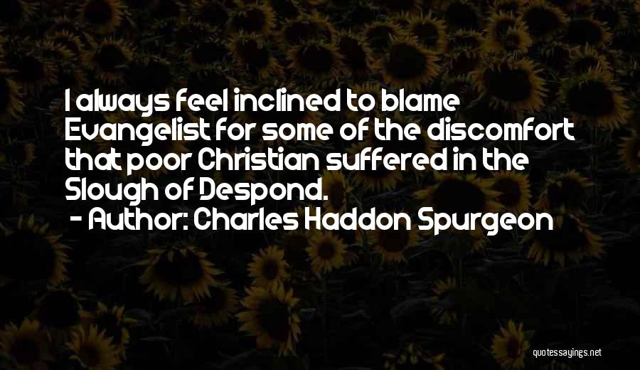 Evangelist Quotes By Charles Haddon Spurgeon