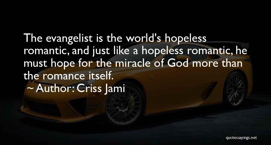 Evangelist Quotes By Criss Jami