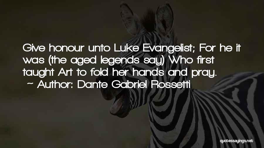 Evangelist Quotes By Dante Gabriel Rossetti