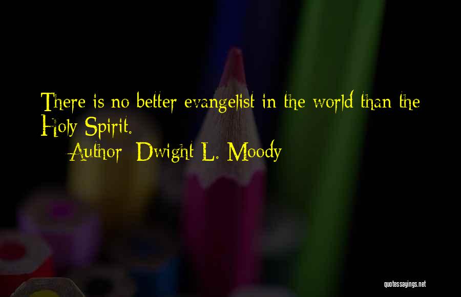 Evangelist Quotes By Dwight L. Moody