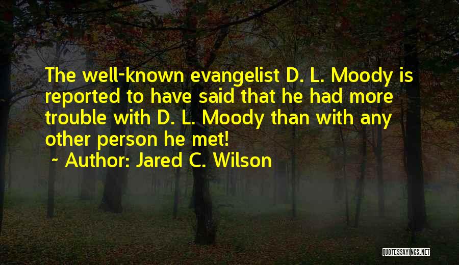 Evangelist Quotes By Jared C. Wilson