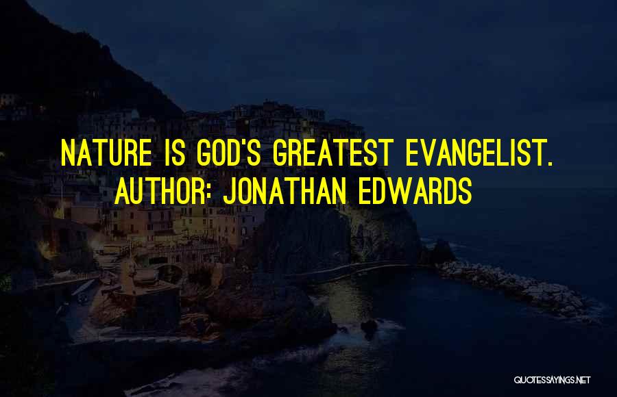 Evangelist Quotes By Jonathan Edwards