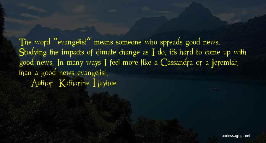 Evangelist Quotes By Katharine Hayhoe