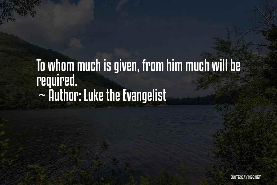 Evangelist Quotes By Luke The Evangelist