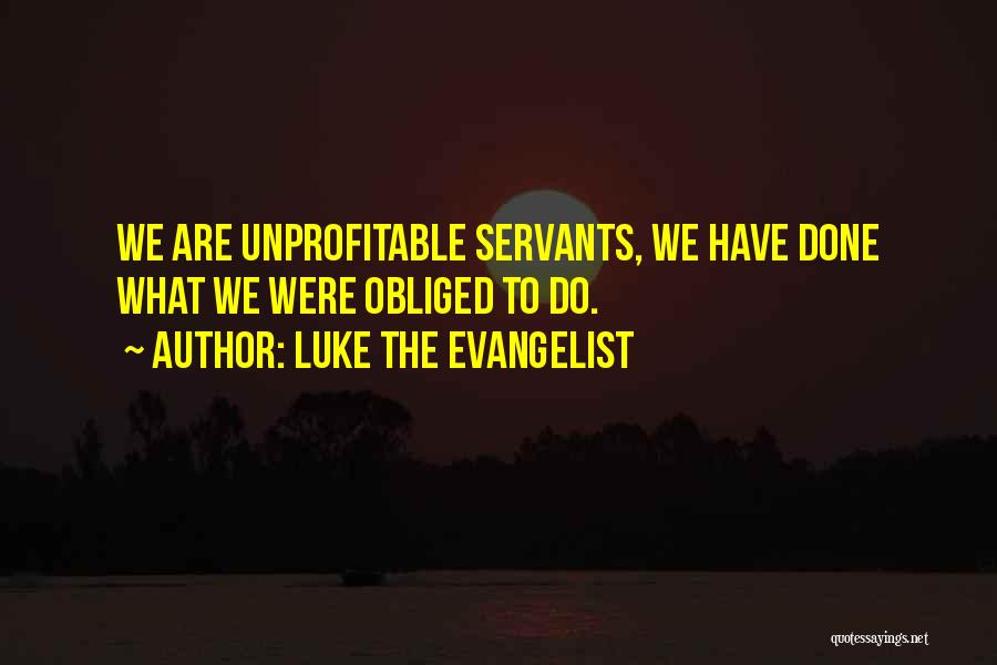 Evangelist Quotes By Luke The Evangelist