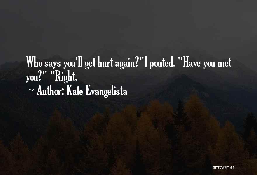 Evangelista Quotes By Kate Evangelista