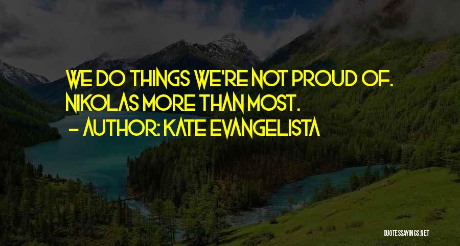 Evangelista Quotes By Kate Evangelista