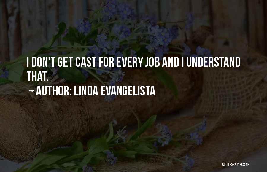 Evangelista Quotes By Linda Evangelista