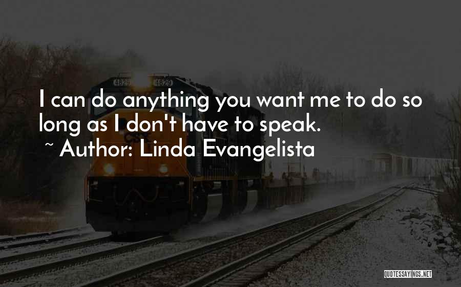 Evangelista Quotes By Linda Evangelista