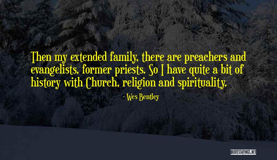 Evangelists Religion Quotes By Wes Bentley Evangelists Religion Quotes By Wes Bentley
