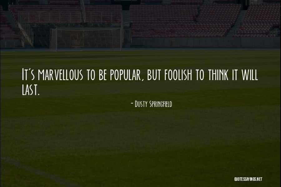 Evangelizar Al Quotes By Dusty Springfield Evangelizar Al Quotes By Dusty Springfield