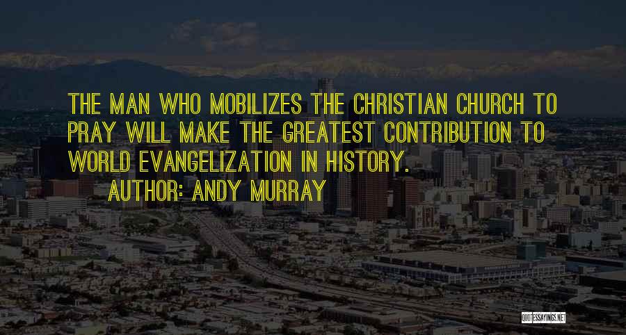 Evangelization Quotes By Andy Murray