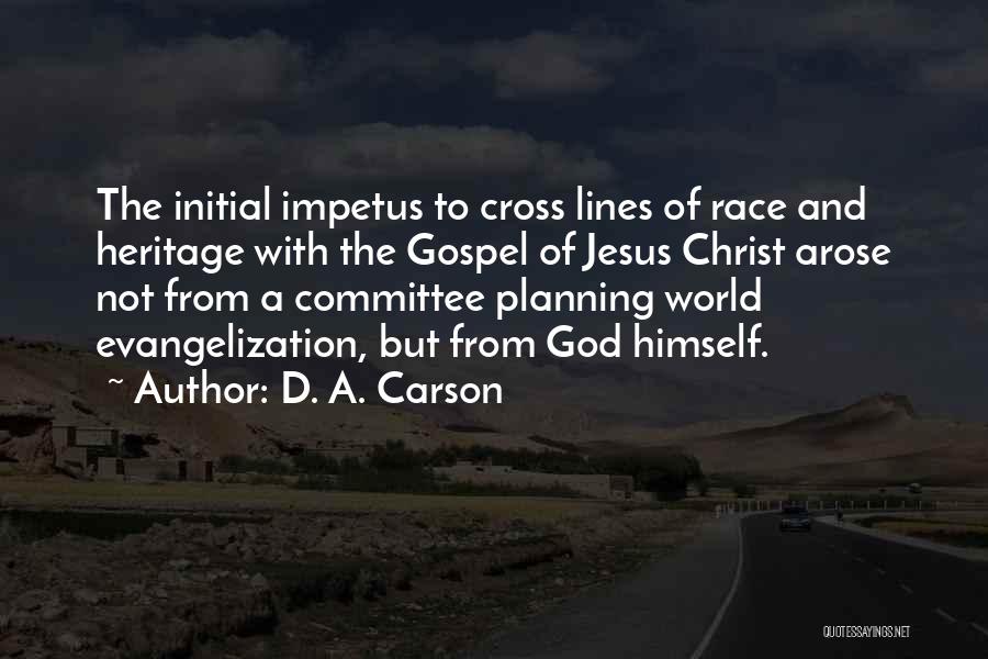 Evangelization Quotes By D. A. Carson