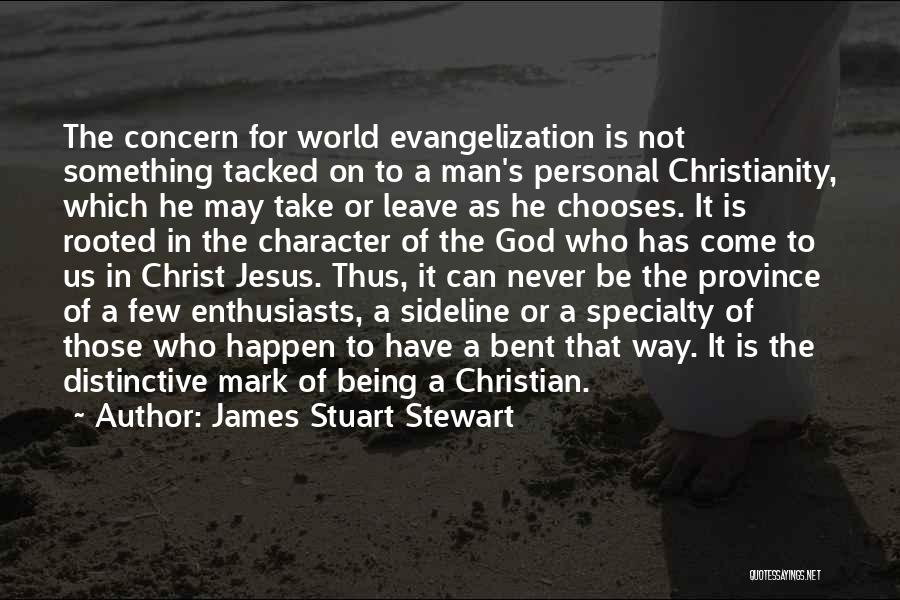 Evangelization Quotes By James Stuart Stewart