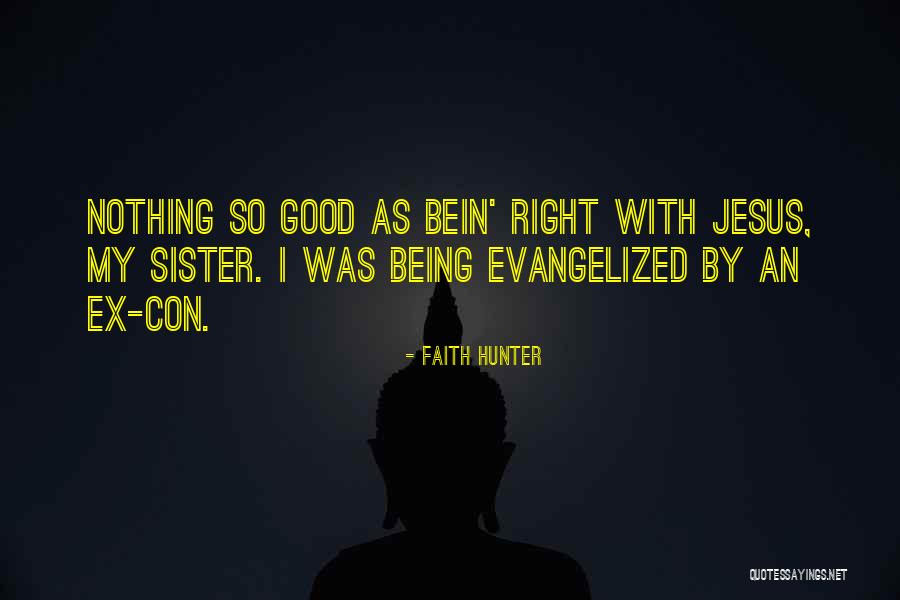 Evangelized Quotes By Faith Hunter Evangelized Quotes By Faith Hunter
