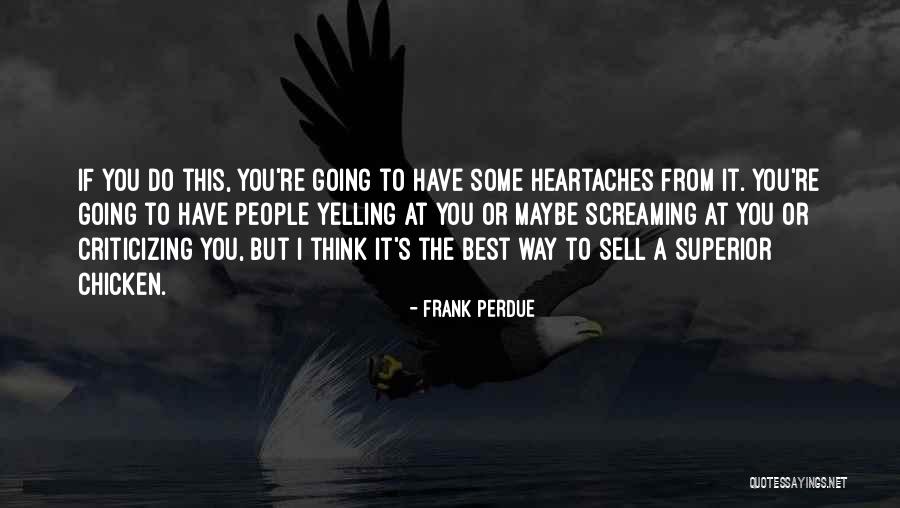Evanovich And Goldberg Quotes By Frank Perdue Evanovich And Goldberg Quotes By Frank Perdue