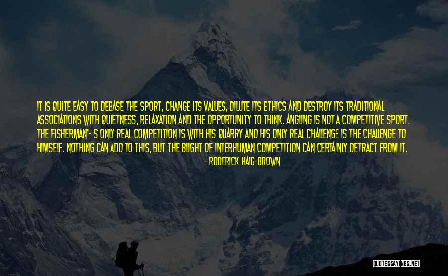 Evanton Ross Quotes By Roderick Haig-Brown
