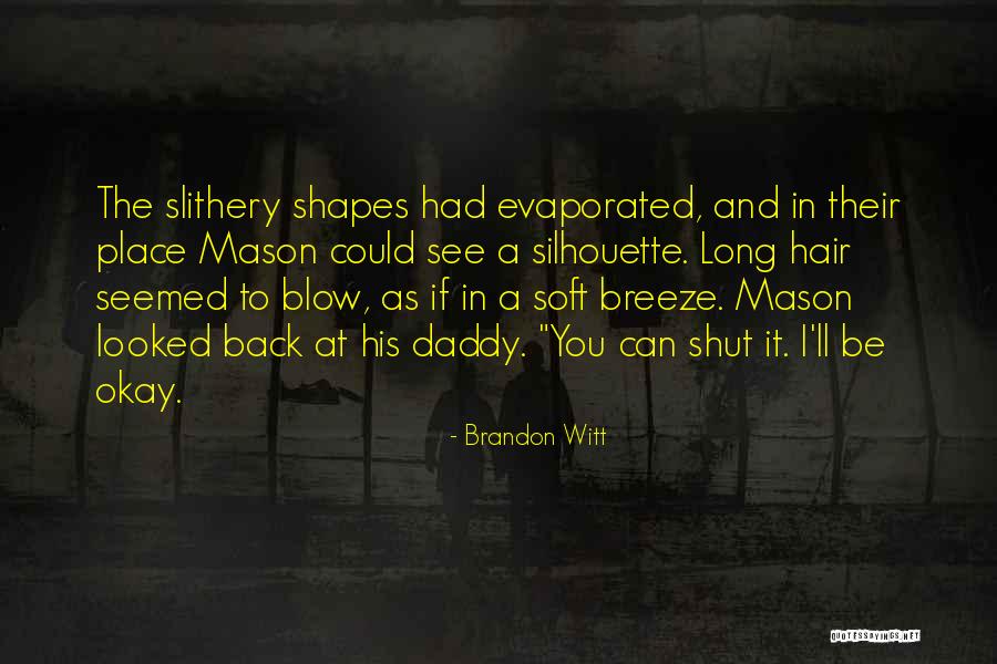 Evaporated Quotes By Brandon Witt Evaporated Quotes By Brandon Witt
