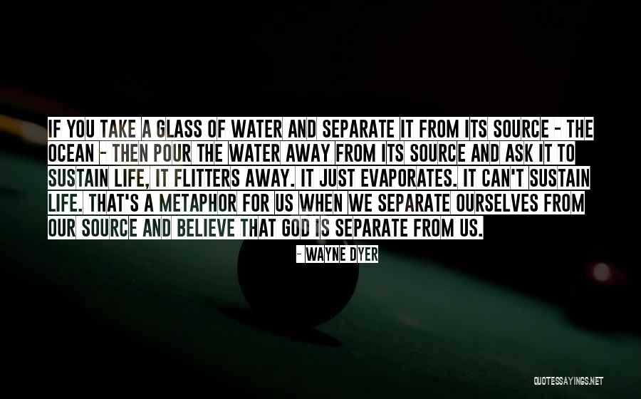 Evaporates Water Quotes By Wayne Dyer Evaporates Water Quotes By Wayne Dyer