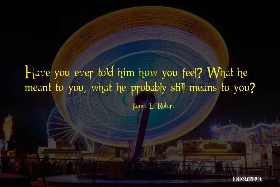 Evarista Ward Quotes By James L. Rubart Evarista Ward Quotes By James L. Rubart