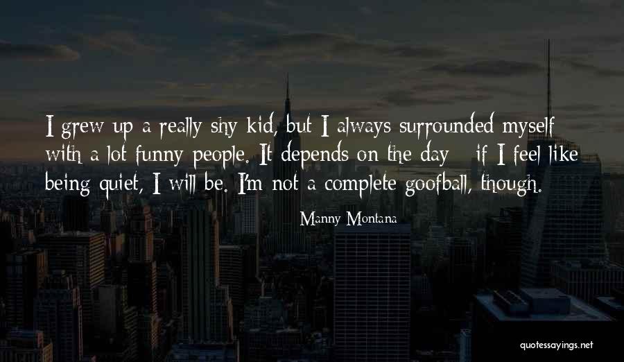 Evasion Mantle Quotes By Manny Montana Evasion Mantle Quotes By Manny Montana