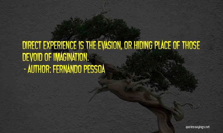 Evasion Quotes By Fernando Pessoa