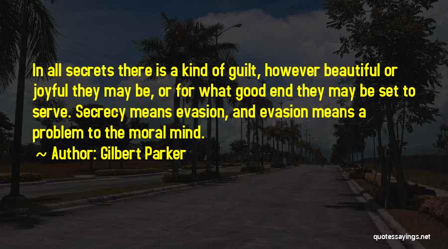 Evasion Quotes By Gilbert Parker