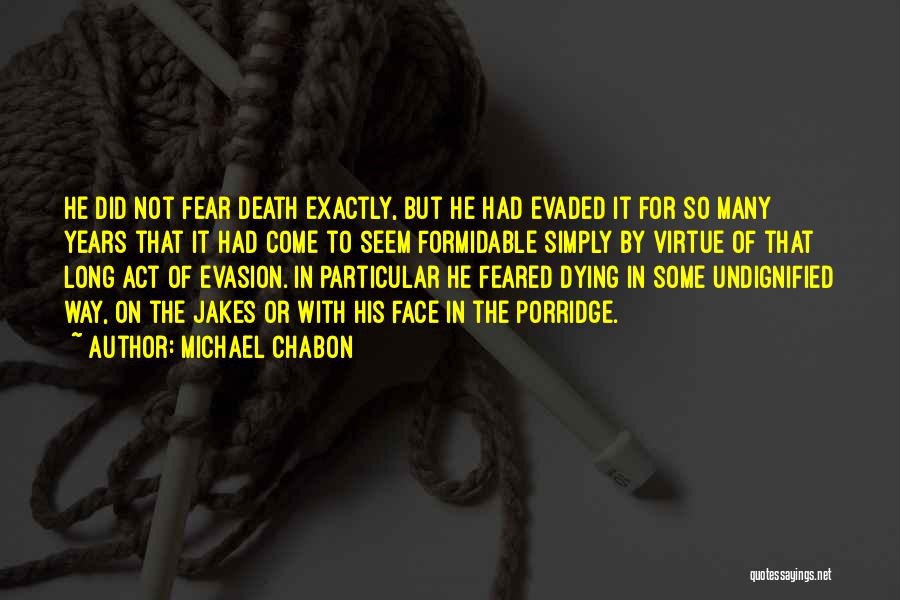 Evasion Quotes By Michael Chabon