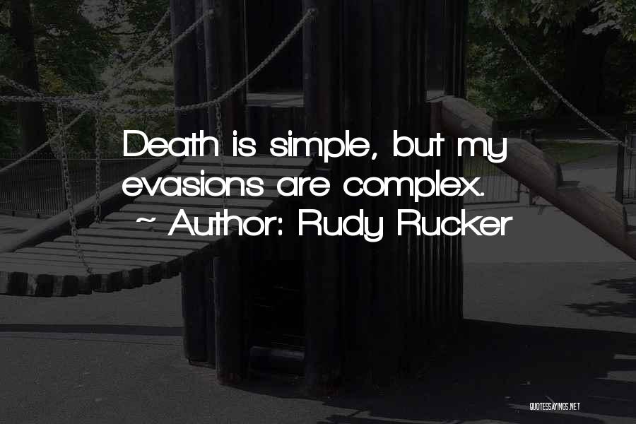 Evasion Quotes By Rudy Rucker