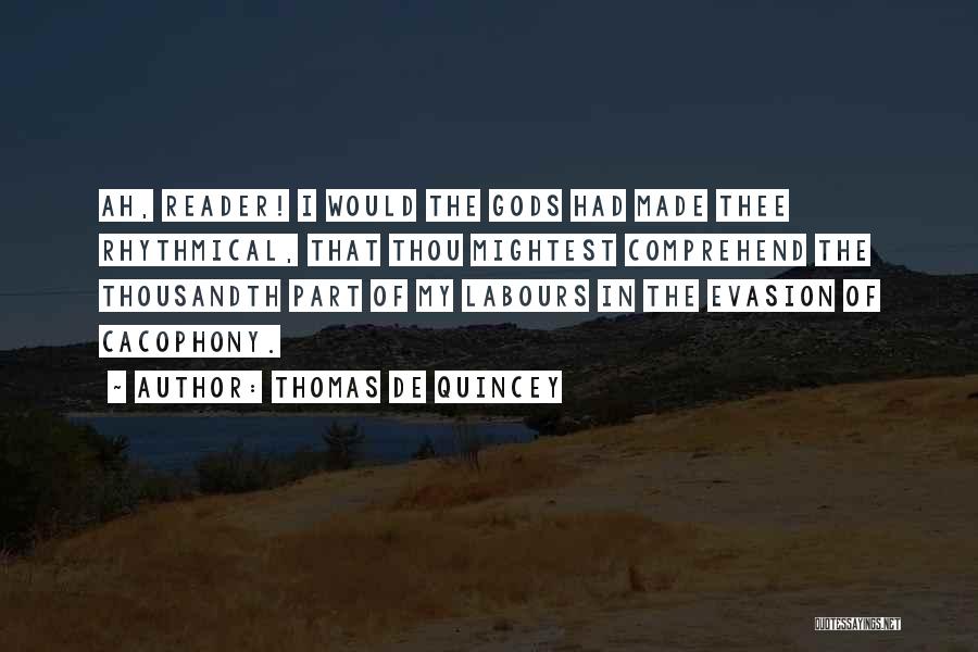 Evasion Quotes By Thomas De Quincey