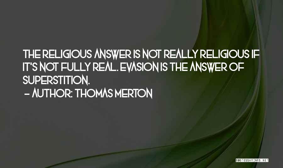 Evasion Quotes By Thomas Merton