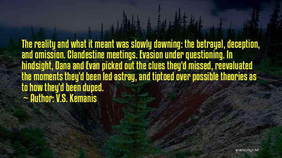 Evasion Quotes By V.S. Kemanis