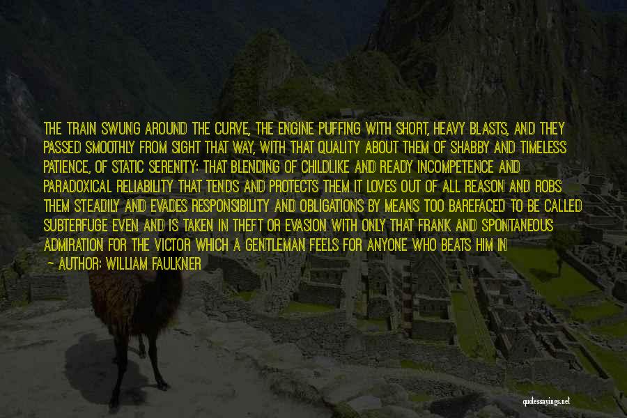 Evasion Quotes By William Faulkner