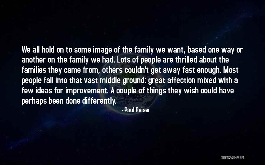 Evasions Culturelles Quotes By Paul Reiser Evasions Culturelles Quotes By Paul Reiser