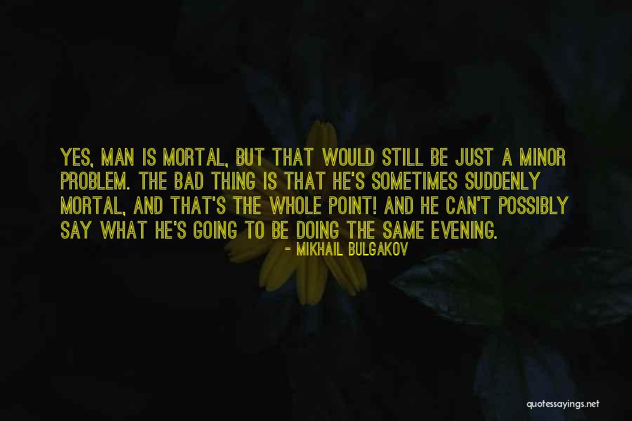Evatt House Quotes By Mikhail Bulgakov Evatt House Quotes By Mikhail Bulgakov