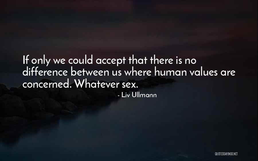Evcil K Pekler Quotes By Liv Ullmann Evcil K Pekler Quotes By Liv Ullmann