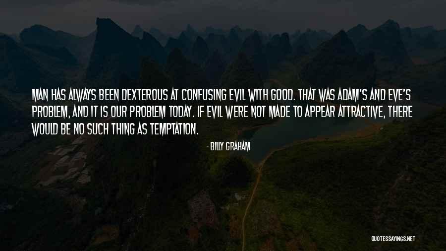 Eve And Temptation Quotes By Billy Graham
