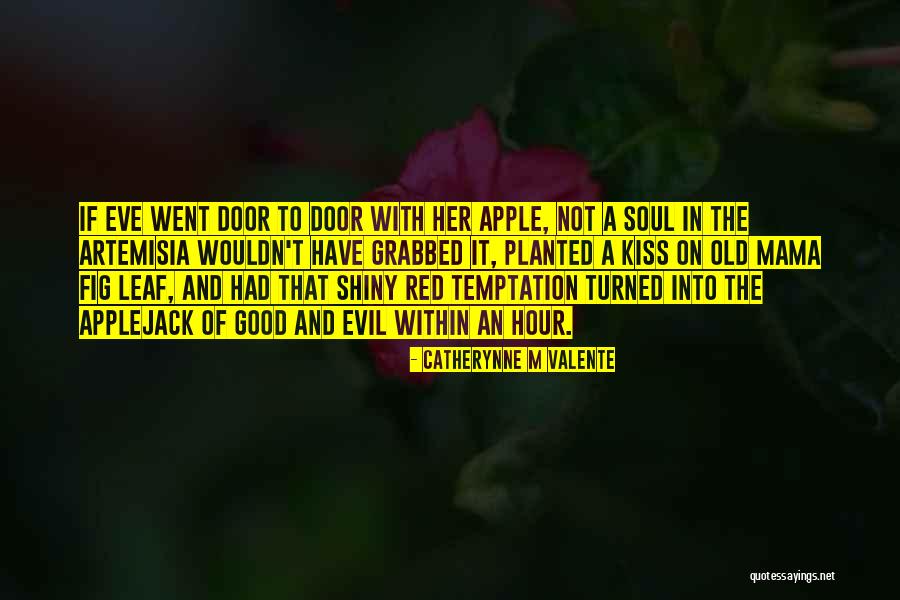 Eve And Temptation Quotes By Catherynne M Valente
