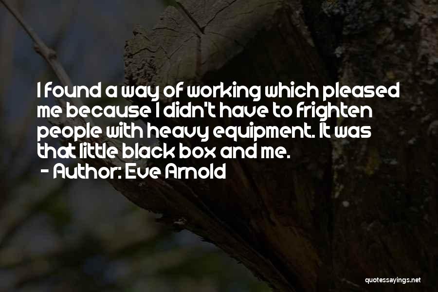 Eve Arnold Quotes 1427912