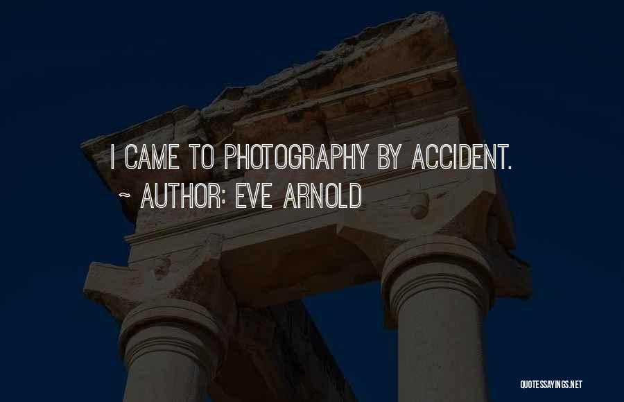 Eve Arnold Quotes 1671412