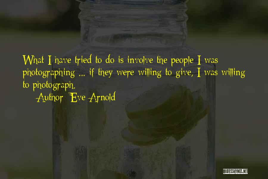 Eve Arnold Quotes 373815