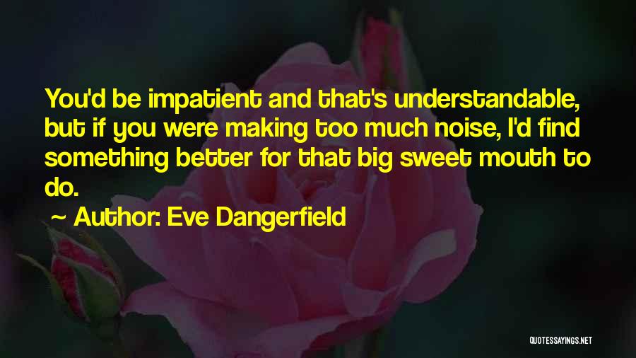 Eve Dangerfield Quotes 2177795