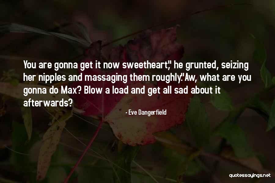 Eve Dangerfield Quotes 2203424